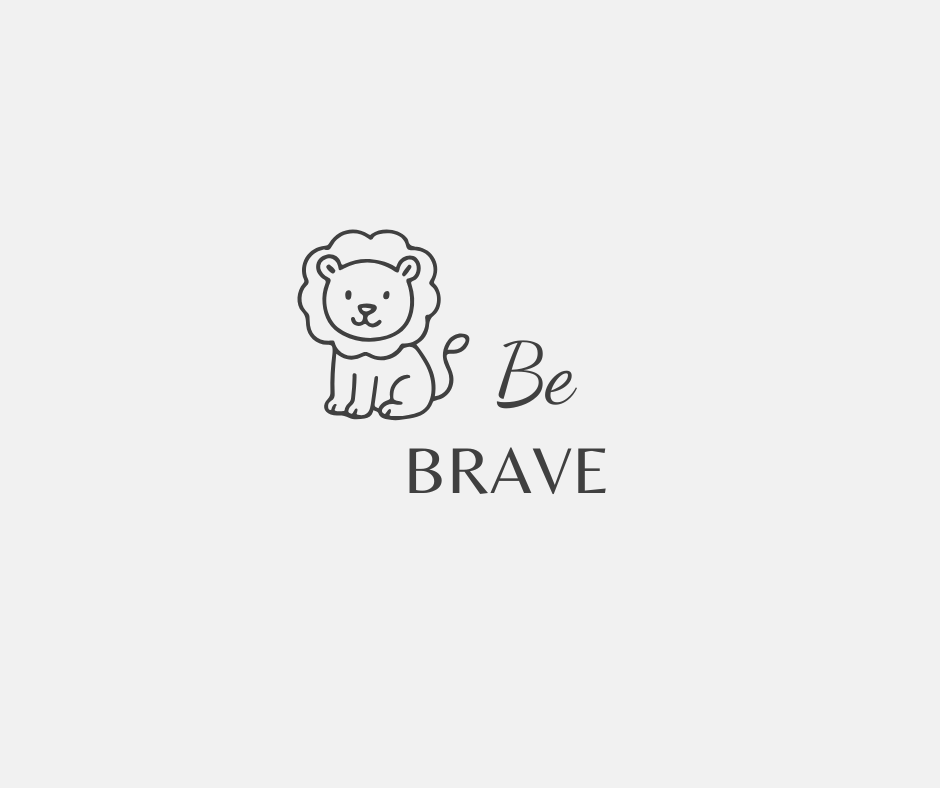Lion illustration with 'Be Brave' text on a white background